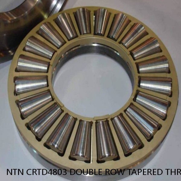 NTN CRTD4803 DOUBLE ROW TAPERED THRUST ROLLER BEARINGS