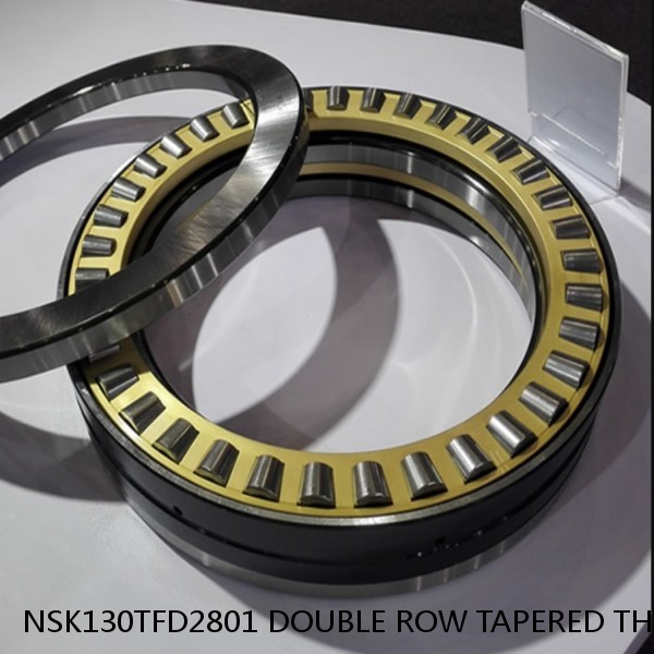 NSK130TFD2801 DOUBLE ROW TAPERED THRUST ROLLER BEARINGS