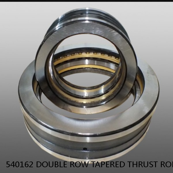 540162 DOUBLE ROW TAPERED THRUST ROLLER BEARINGS